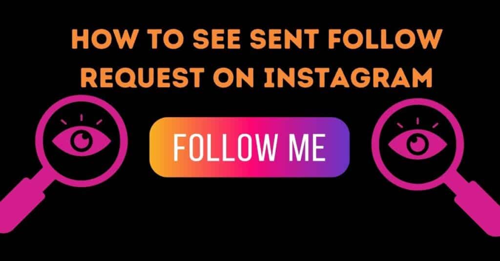 How to See Sent Follow Request on Instagram